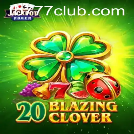 Descubra o Empolgante Mundo de 20BlazingClover